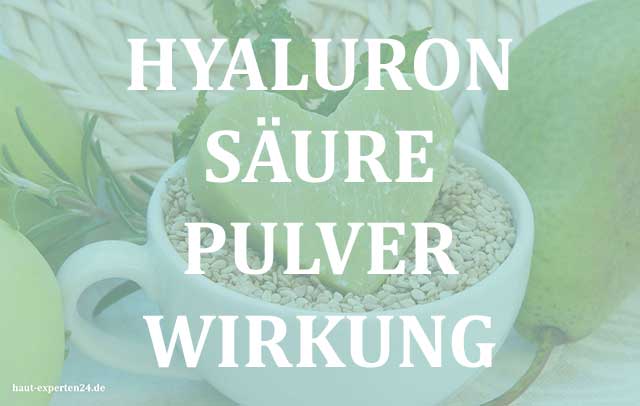 Hyaluronsäure Pulver Wirkung - Wasser gegen die Hautalterung.