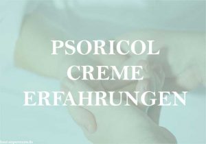 Psoricol Creme Erfahrungen auf Haut und Schuppenflechte