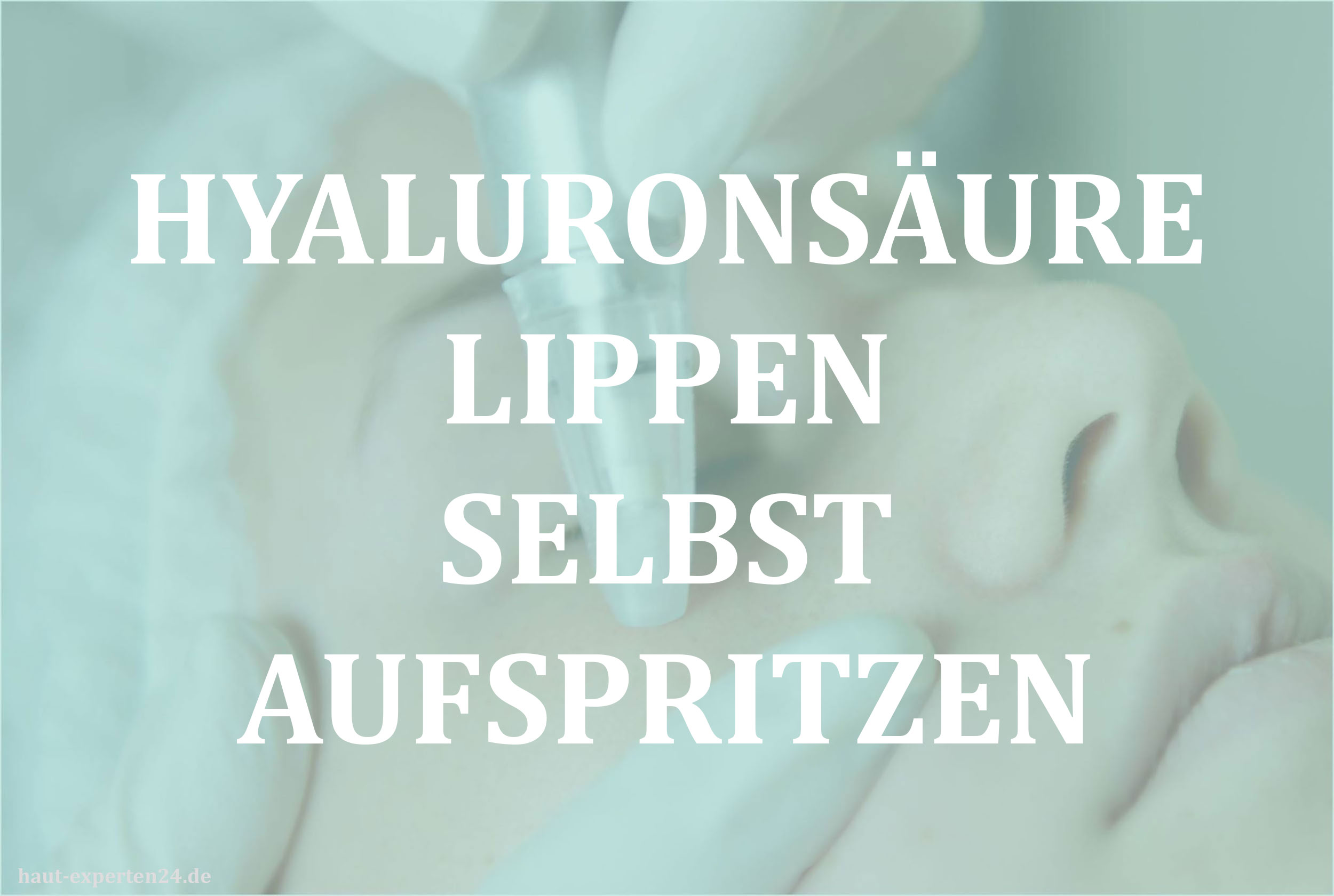 Hyaluronsaure Lippen Selbst Aufspritzen Oder Arztlicher Eingriff